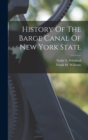 Image for History Of The Barge Canal Of New York State