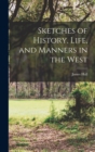 Image for Sketches of History, Life, and Manners in the West