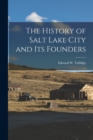 Image for The History of Salt Lake City and Its Founders