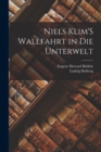 Image for Niels Klim&#39;S Wallfahrt in Die Unterwelt