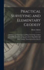 Image for Practical Surveying and Elementary Geodesy : Including Land Surveying, Levelling, Contouring, Compass Traversing, Theodolite Work, Town Surveying, Engineering Field Work and Setting Out Railway Curves