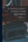Image for Il Pasticciere E Confettiere Moderno