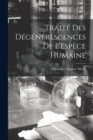 Image for Traite Des Degenerescences De L&#39;espece Humaine