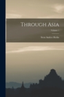 Image for Through Asia; Volume 1