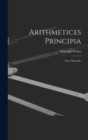Image for Arithmetices Principia : Nova Methodo