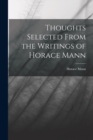 Image for Thoughts Selected From the Writings of Horace Mann