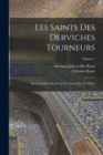 Image for Les saints des derviches tourneurs; recits traduits du persan et annotes par Cl. Huart; Volume 1