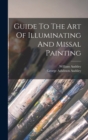 Image for Guide To The Art Of Illuminating And Missal Painting