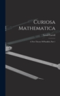 Image for Curiosa Mathematica : A New Theory Of Parallels, Part 1