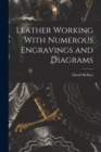 Image for Leather Working With Numerous Engravings and Diagrams