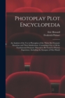 Image for Photoplay Plot Encyclopedia; an Analysis of the use in Photoplays of the Thirty-six Dramatic Situations and Their Subdivisions. Containing a List of all the Fundamental Dramatic Material to be Found i