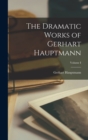 Image for The Dramatic Works of Gerhart Hauptmann; Volume I