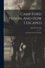 Image for Camp Ford Prison, And How I Escaped