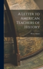 Image for A Letter to American Teachers of History