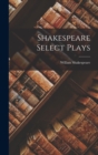 Image for Shakespeare Select Plays