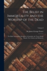 Image for The Belief in Immortality and the Worship of the Dead