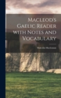 Image for Macleod&#39;s Gaelic Reader with Notes and Vocabulary