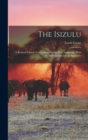 Image for The Isizulu : A Revised Edition of a Grammar of the Zulu Language; With an Introduction and an Appendix