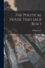 Image for The Political House That Jack Built