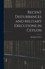 Image for Recent Disturbances and Military Executions in Ceylon