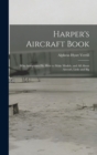 Image for Harper&#39;s Aircraft Book : Why Aeroplanes Fly, How to Make Models, and All About Aircraft, Little and Big