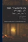 Image for The Newtonian System of Philosophy : Explained by Familiar Objects, in an Entertaining Manner, for T