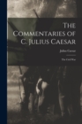 Image for The Commentaries of C. Julius Caesar