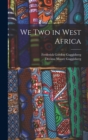 Image for We Two in West Africa