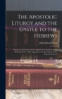Image for The Apostolic Liturgy and the Epistle to the Hebrews