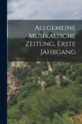 Image for Allgemeine Musikalische Zeitung, Erste Jahrgang