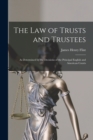 Image for The Law of Trusts and Trustees : As Determined by the Decisions of the Principal English and American Courts