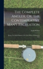 Image for The Complete Angler; Or, the Contemplative Man&#39;s Recreation