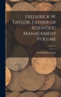 Image for Frederick W. Taylor, Father of Scientific Management Volume; Volume 1