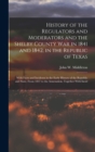 Image for History of the Regulators and Moderators and the Shelby County War in 1841 and 1842, in the Republic of Texas [electronic Resource] : With Facts and Incidents in the Early History of the Republic and 