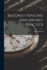 Image for Bayonet-Fencing and Sword-Practice