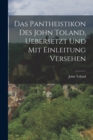 Image for Das Pantheistikon Des John Toland, Uebersetzt Und Mit Einleitung Versehen