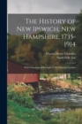 Image for The History of New Ipswich, New Hampshire, 1735-1914