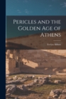Image for Pericles and the Golden age of Athens