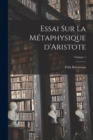 Image for Essai sur la metaphysique d&#39;Aristote; Volume 1
