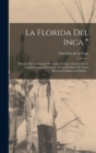 Image for La Florida Del Inca * : Historia Del Adelantado Hernando De Soto, Gobernador Y Capitan General Del Reino De La Florida Y De Otros Heroicos Caballeros E Indios...
