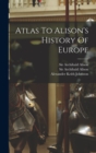 Image for Atlas To Alison&#39;s History Of Europe