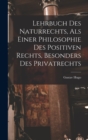 Image for Lehrbuch Des Naturrechts, Als Einer Philosophie Des Positiven Rechts, Besonders Des Privatrechts