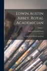 Image for Edwin Austin Abbey, Royal Academician : The Record Of His Life And Work; Volume 1