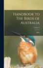 Image for Handbook to The Birds of Australia; Volume 1