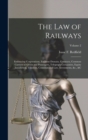 Image for The Law of Railways : Embracing Corporations, Eminent Domain, Contracts, Common Carriers of Goods and Passengers, Telegraph Companies, Equity Jurisdiction, Taxation, Constitutional Law, Investments, &amp;