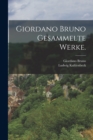 Image for Giordano Bruno Gesammelte Werke.