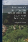 Image for Bradshaw&#39;s Illustrated Hand-book To Spain And Portugal