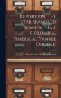 Image for Report on &#39;The Star Spangled Banner&#39;, &#39;Hail Columbia&#39;, &#39;America&#39;, &#39;Yankee Doodle&#39;