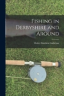 Image for Fishing in Derbyshire and Around