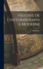 Image for Histoire de L&#39;historiographie Moderne